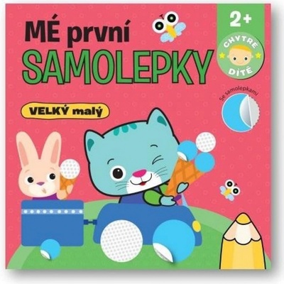 Mé první samolepky VELKÝ malý Chytré dítě