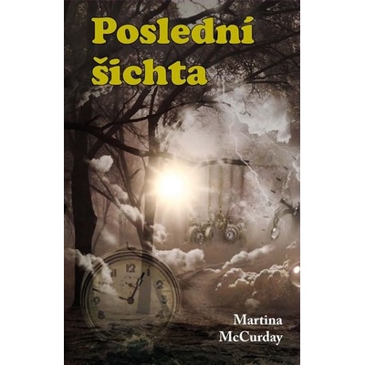 Poslední šichta - McCurday Martina