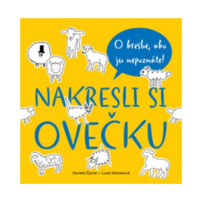 Nakresli si ovečku - Daniela Čarná, Lucia Kotvanová – Hledejceny.cz