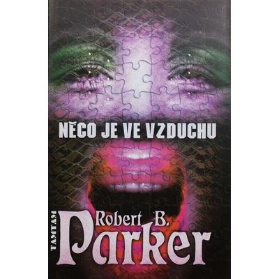 Něco je ve vzduchu - Robert B. Parker