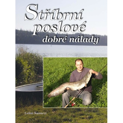 Stříbrní poslové dobré nálady rybářské povídky