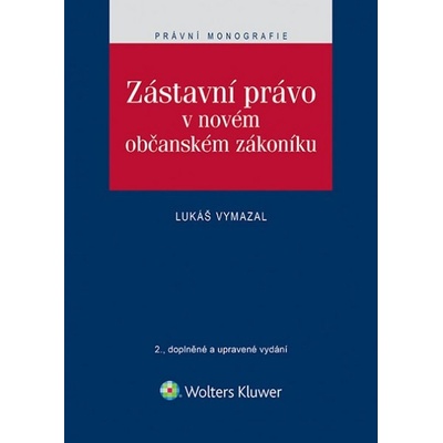 Zástavní právo v novém občanském zákoníku - JUDr. Lukáš Vymazal Ph.D.