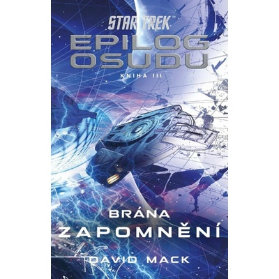 Star Trek: Epilog osudu - Kniha III - Brána zapomnění – Hledejceny.cz