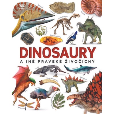 Dinosaury a iné praveké živočíchy - John Woodward – Hledejceny.cz