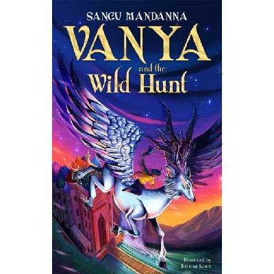 Vanya and the Wild Hunt - Sangu Mandanna