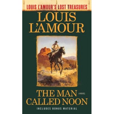 Man Called Noon Louis L'Amour's Lost Treasures Louis L'Amour – Hledejceny.cz