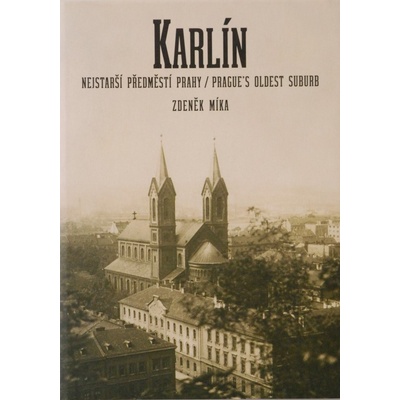 Karlín - nejstarší předměstí Prahy Zdeněk Míka – Hledejceny.cz