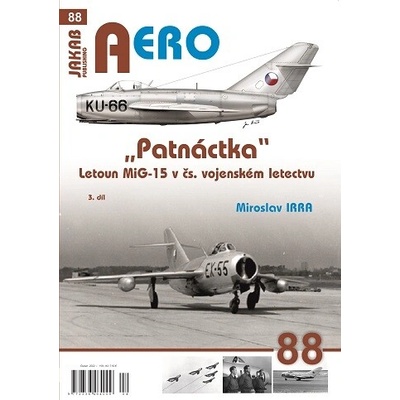 AERO 88 "Patnáctka" Letoun MiG-15 v čs. vojenském letectvu 3. díl