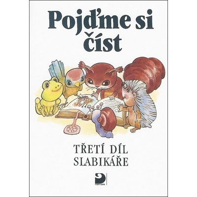 Pojďme si číst (3. díl Slabikáře) - Čížková Miroslava – Hledejceny.cz