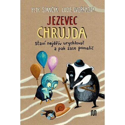 Jezevec Chrujda staví nejdřív urychlovač