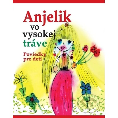 Anjelik vo vysokej tráve - Kolektív autorov – Hledejceny.cz