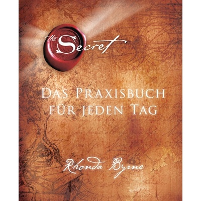 The Secret - Das Praxisbuch fr jeden Tag Byrne Rhonda – Hledejceny.cz