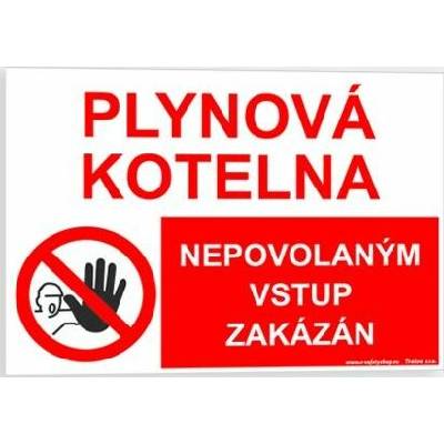 Traiva s.r.o Plynová kotelna nepovolaným vstup zakázán Verze: Plast 210 x 148 mm (A5) tl. 0.5 mm - Kód: 00418