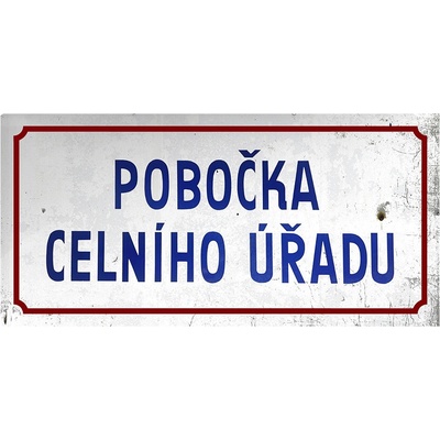 Plechová ceduľa Pobočka Celního Úřadu - ceduľa 30cm x 15cm Plechová tabuľa