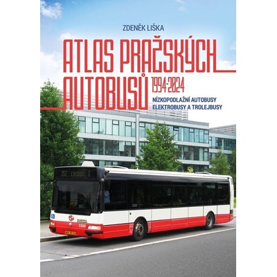 Atlas pražských autobusů 1994–2024 - Zdeněk Liška