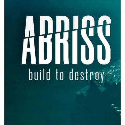 ABRISS Build to Destroy