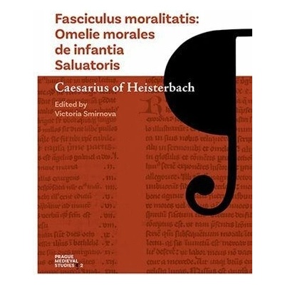 Fasciculus moralitatis - Omelie morales de infantia Saluatoris - Caesarius z Heisterb, Smirnova Victoria