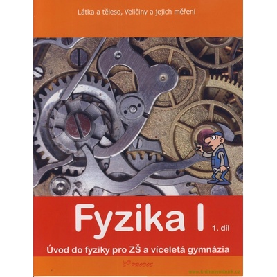 Fyzika I - učebnice 1.díl /Látka a těleso, Veličiny a - Davidová J., HOlubová R., Kubínek R.
