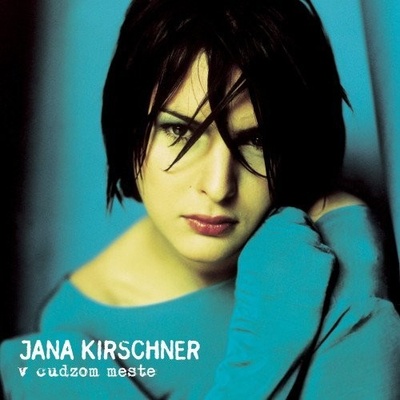KIRSCHNER JANA - V CUDZOM MESTE LP
