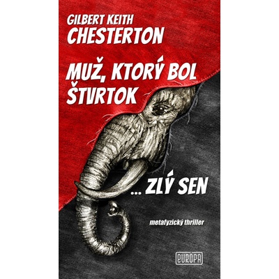 Muž, ktorý bol Štvrtok - Gilbert Keith Chesterton – Hledejceny.cz