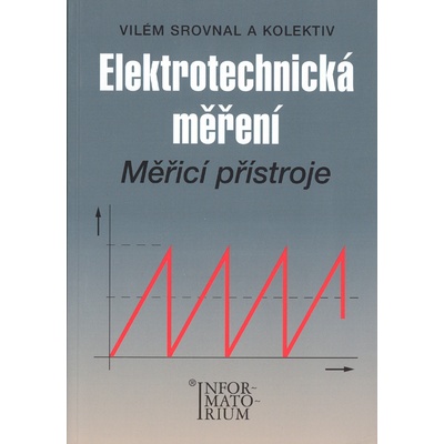 Elektrotechnická měření - Měřící přístroje pro SPŠE - Vilém Srovnal