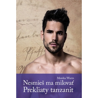 Nesmieš ma milovať Prekliaty tanzanit - Monika Wurmová