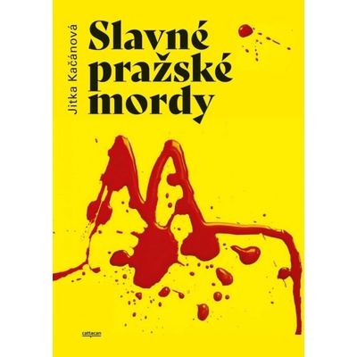 Slavné pražské mordy - Jitka Kačánová – Hledejceny.cz
