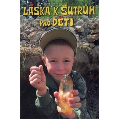 Láska k šutrům pro děti - Marcel Vaněk