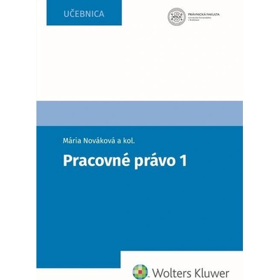 Pracovné právo 1 - Barbara Faktor Pavlíková Mária Nováková Silvia Capíková Lenka Freel Jozef Greguš Juraj Hamuľák Viktor Križan Pavol Rak