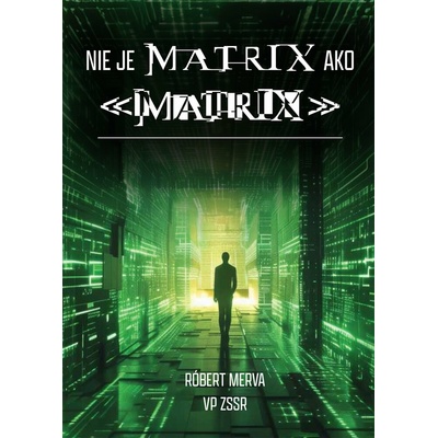 Nie je Matrix ako MATRIX