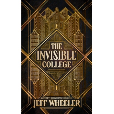 The Invisible College - Jeff Wheeler – Hledejceny.cz