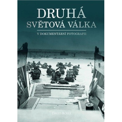 Druhá světová válka v dokumentární fotografii REBO International CZ spol. s r.o. – Hledejceny.cz