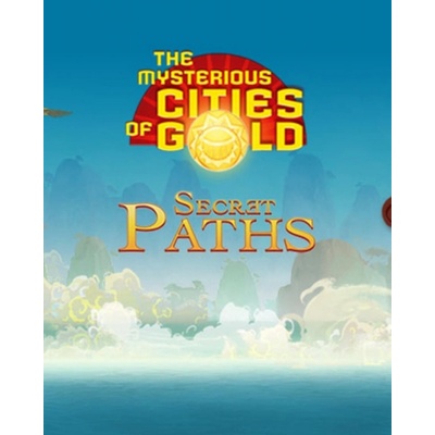 The Mysterious Cities of Gold: Secret Paths