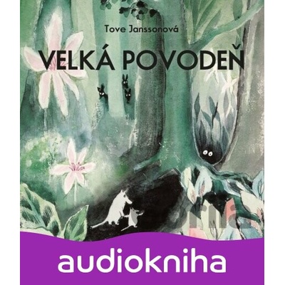 Velká povoden - Tove Janssonova - číta Jan Vlasak