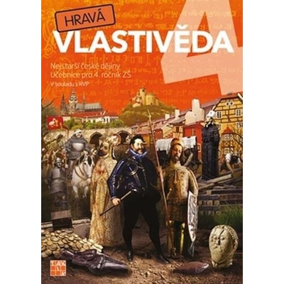 Hravá vlastivěda 4 - Nejstarší české dějiny - učebnice, 2. vydání