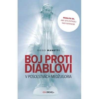 Boj proti diablovi v posolstvách Medžugoria – Hledejceny.cz