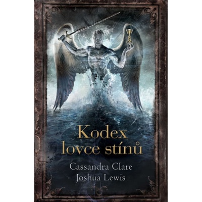 Kodex lovce stínů - Cassandra Clare, Joshua Lewis