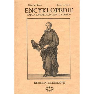 Encyklopedie řádů a kongregací v českých zemích III/3. - Buben, Milan, Brožovaná – Hledejceny.cz