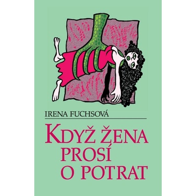 Když žena prosí o potrat – Hledejceny.cz