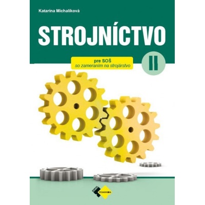 Strojníctvo pre 2. ročník SPŠ - Katarína Michalíková