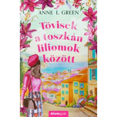 Tövisek a toszkán liliomok között