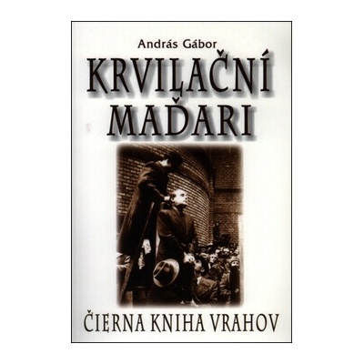 Krvilační Maďari - András Gábor – Hledejceny.cz
