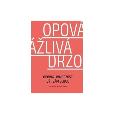 Opovážlivá drzost být sám sebou