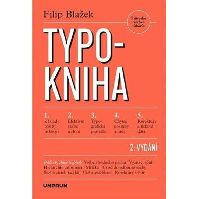 Typokniha - Průvodce tvorbou tiskovin, 2. vydání - Filip Blažek