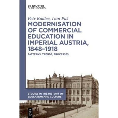 Modernisation of Commercial Education in Imperial Austria, 1848-1918