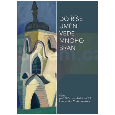 Do říše umění vede mnoho bran - Dagmar Černoušková
