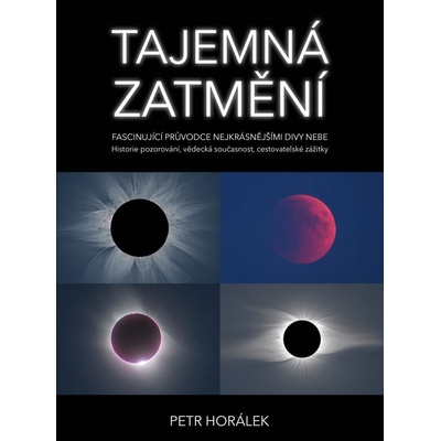 Tajemná zatmění - Petr Horálek – Hledejceny.cz
