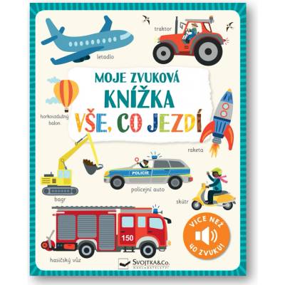 Moje zvuková knížka Vše, co jezdí Svojtka & Co. s. r. o. – Hledejceny.cz
