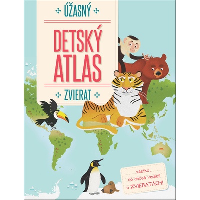 Úžasný detský atlas zvierat – Hledejceny.cz