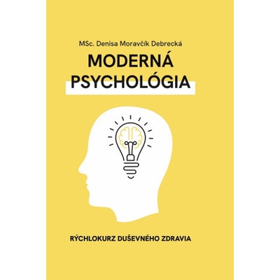 Moderná psychológia - Denisa Moravčík Debrecká – Hledejceny.cz